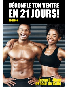 Dégonfle ton ventre en 21 jours- Jusqu'à -10cm de tour de taille de Josie-K